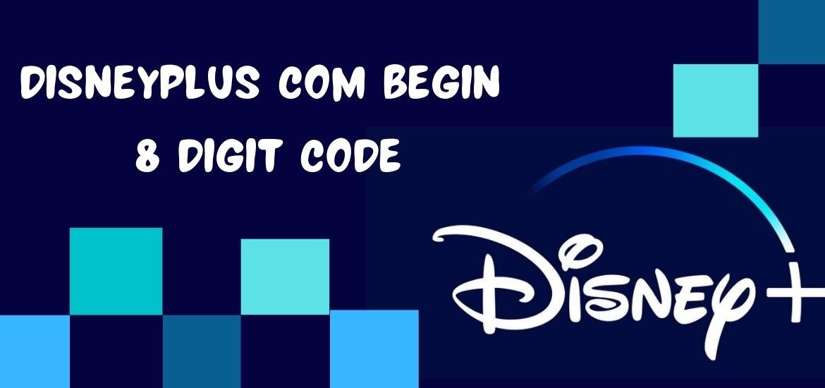 Disneyplus.com Begin 8 Digit Code