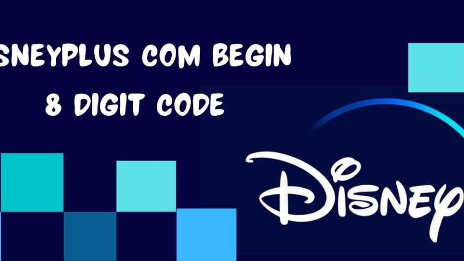 Activate Disneyplus.com Login/Begin Using 8 Digit code
