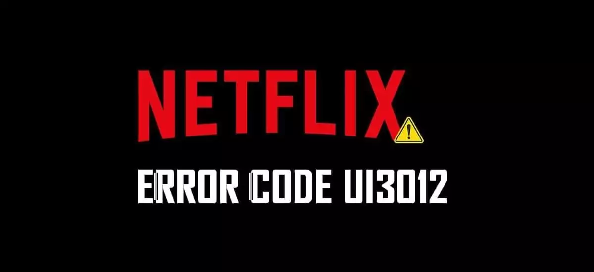 How To Fix Netflix Error Code UI3012